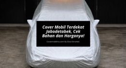 Jual Cover Mobil Terdekat Jabodetabek, Cek Bahan dan Harganya!