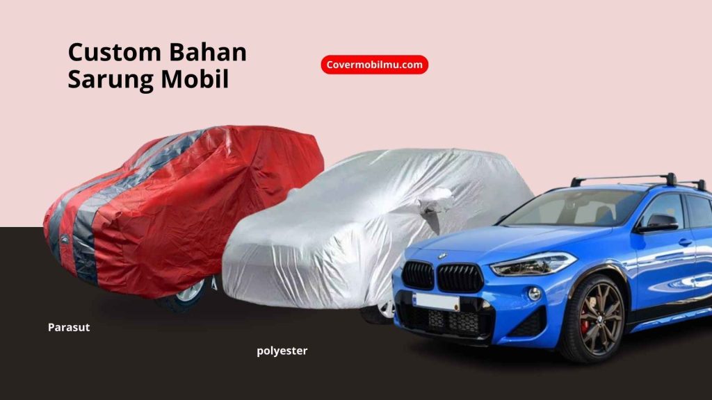 Pabrik Custom Cover Mobil - Cover Mobilmu By Gicut Smarket