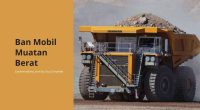 Jenis Ban Mobil Untuk Muatan Berat - Cover Mobilmu By Gicut Smarket