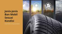 Jenis-Jenis Ban Mobil - Cover Mobilmu By Gicut Smarket