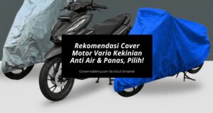 Rekomendasi Cover Motor Vario Kekinian Anti Air & Panas