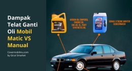 Dampak Telat Ganti Oli Mobil - Cover Mobilmu By Gicut Smarket