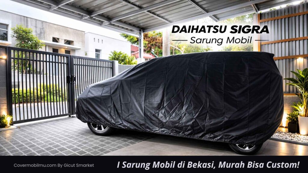 Jual Sarung Mobil Bekasi Anti Air dan Panas - Cover Mobilmu
