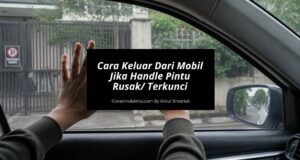 Cara Keluar Dari Mobil Jika Handle Pintu Rusak Terkunci