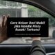 Cara Keluar Dari Mobil Jika Handle Pintu Rusak Terkunci