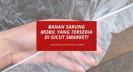 Bahan Sarung Mobil yang Tersedia di Gicut Smarket - Cover Mobilmu By Gicut Smarket