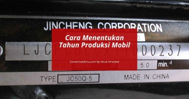 Cara Mengetahui Tahun Produksi Mobil - Cover Mobilmu By Gicut Smarket