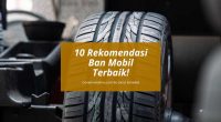 Rekomendasi Ban Mobil Terbaik - Cover Mobilmu