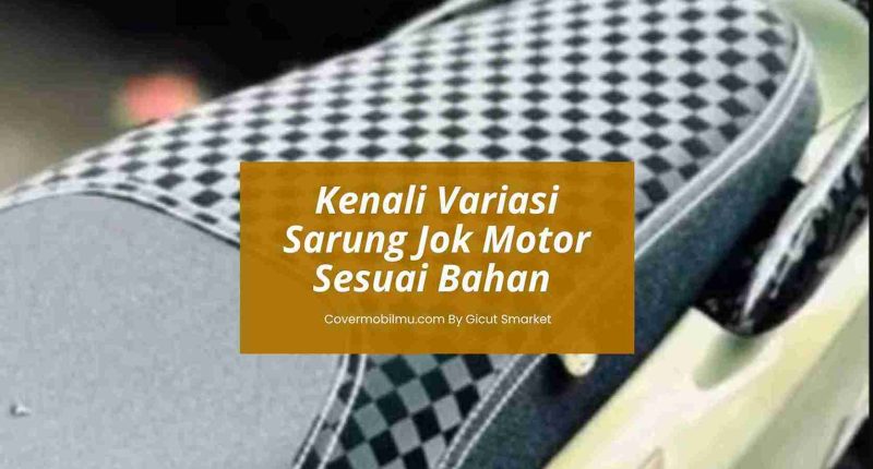 Variasi Sarung Jok Motor - Cover Mobilmu By Gicut Smarket
