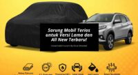 Sarung Mobil Terios Anti Air untuk Versi Lama dan All New Terbaru!