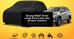 Sarung Mobil Terios Anti Air untuk Versi Lama dan All New Terbaru!