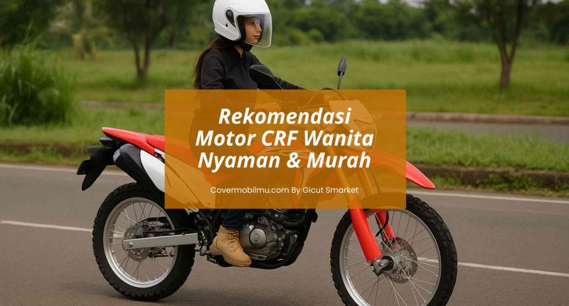 Motor CRF Wanita - Cover Mobilmu By Gicut Smarket