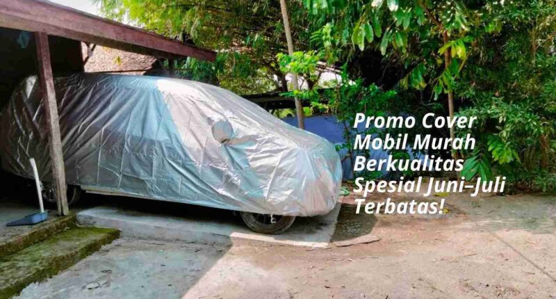 Cover Mobil Murah Berkualitas - Cover Mobilmu By Gicut Smarket