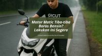 Penyebab Motor Matic Tiba-tiba Boros - Cover Mobilmu By Gicut Smarket