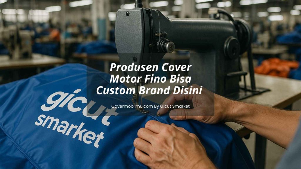 Produsen Cover Motor Fino - Cover Mobilmu By Gicut Smarket