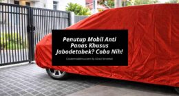 Susah Cari Penutup Mobil Anti Panas Khusus Jabodetabek Coba Nih - Cover Mobilmu