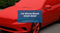 Cat Warna Mobil Merah - Gicut Smarket