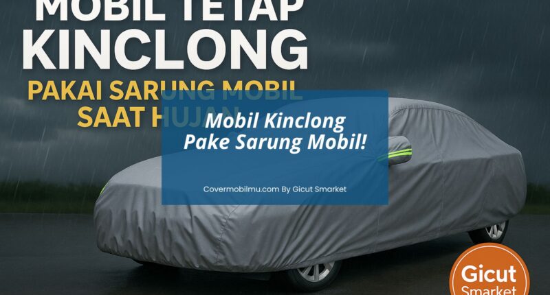 Mobil Kinclong - Gicut Smarket By Covermobilmu