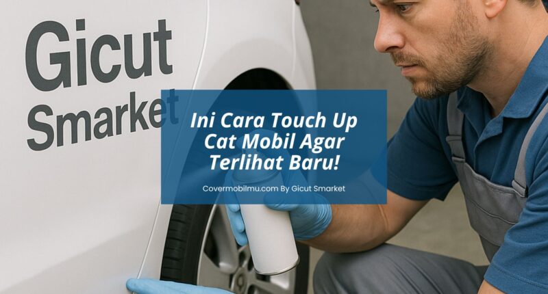 Touch Up Cat Mobil - Gicut Smarket By Covermobilmu