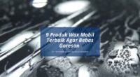9 Produk Wax Mobil Terbaik - Covermobilmu By Gicut Smarket