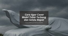 Cara Agar Cover Mobil Tidak Terbang - Cover Mobilmu By Gicut Smarket