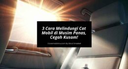 Cara Melindungi Cat Mobil di Musim Panas