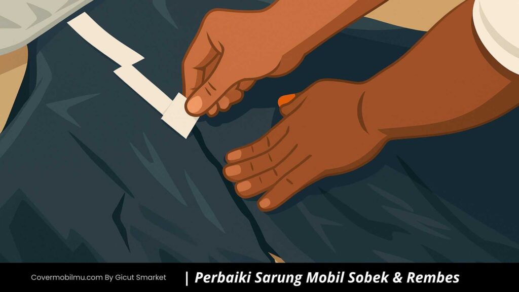 Cara Menambal Sarung Mobil Sobek dan Rembes - Cover Mobilmu By Gicut  Smarket