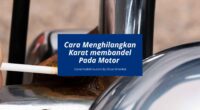 Cara Menghilangkan Karat Pada Motor - Cover Mobilmu By Gicut Smarket