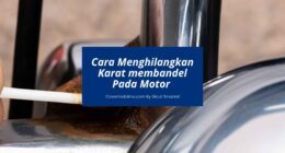Cara Menghilangkan Karat Pada Motor - Cover Mobilmu By Gicut Smarket