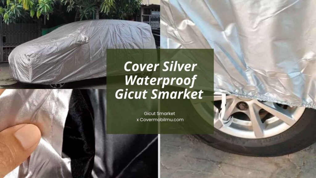 Kelebihan Sarung Mobil Waterproof - Cover Mobilmu By Gicut Smarket