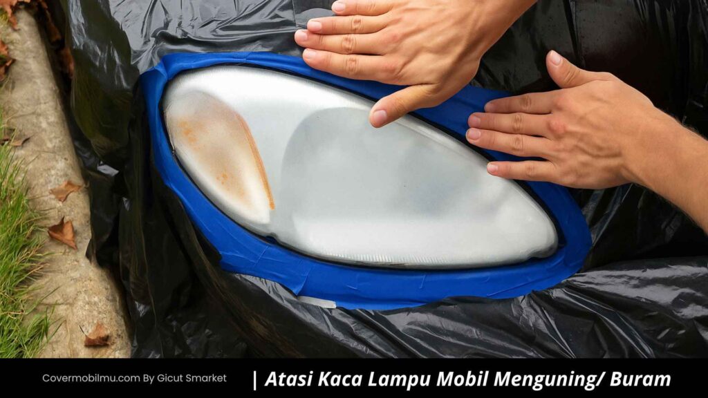 Langkah Mengatasi Kaca Lampu Mobil Menguning Secara Permanen - Cover Mobilmu By Gicut Smarket