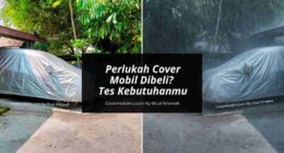 Perlukah Cover Mobil - Cover Mobilmu By Gicut Smarket