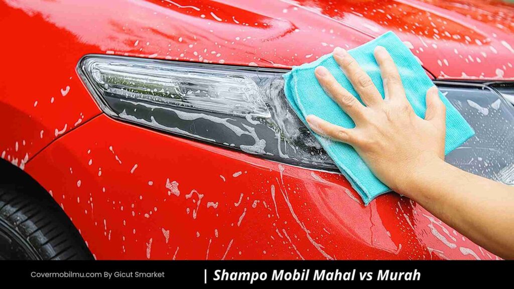 Tips Memilih Shampo Mobil - Cover Mobilmu By Gicut Smarket