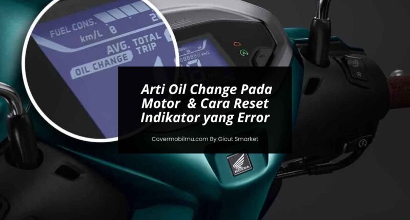 Arti Oil Change Pada Motor - - Cover Mobilmu By Gicut Smarket