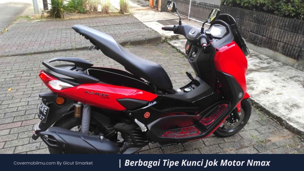 Berbagai Tipe Kunci Jok Motor Nmax - Cover Mobilmu By Gicut Smarket