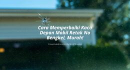 Cara Memperbaiki Kaca Depan Mobil Retak No Bengkel - Cover Mobilmu By Gicut Smarket