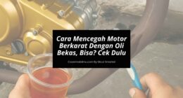 Cara Mencegah Motor Berkarat Dengan Oli Bekas - Cover Mobilmu By Gicut Smarket
