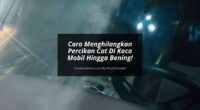 Cara Menghilangkan Percikan Cat Di Kaca Mobil - Cover Mobilmu By Gicut Smarket