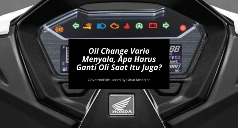 Indikator Oil Change Vario Menyala - Covermobilmu By Gicut Smarket