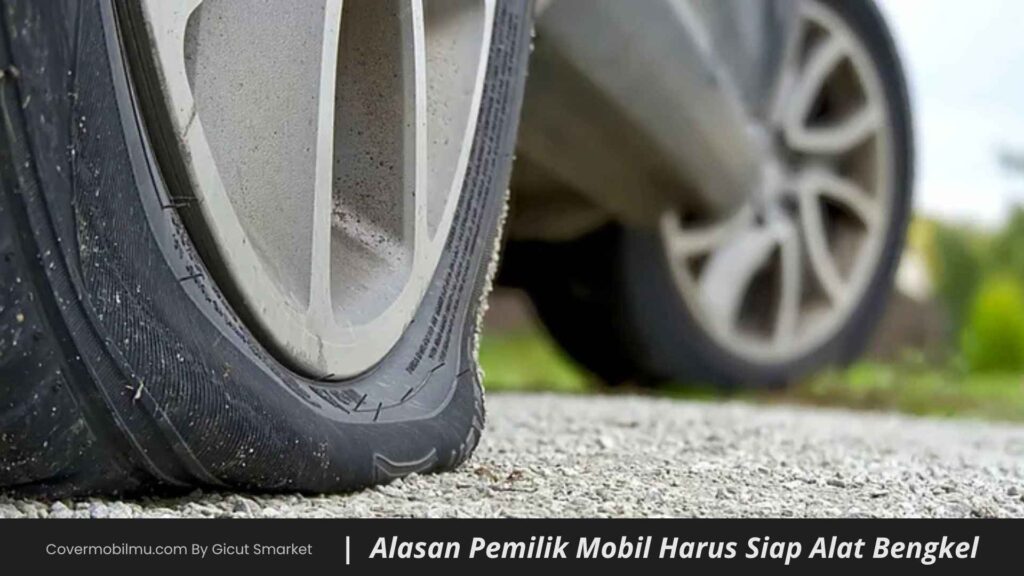 Kenapa Punya Mobil Harus Siap Alat Bengkel - Cover Mobilmu by Gicut Smarket