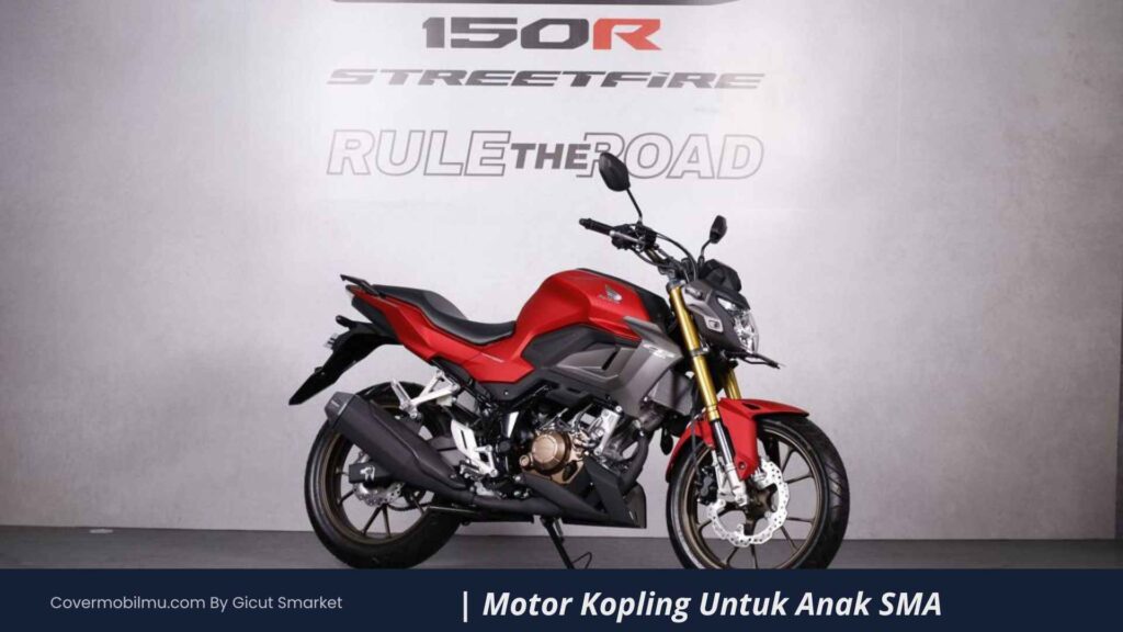 Motor Kopling Untuk Anak SMA Honda CB150R StreetFire - Cover Mobilmu By Gicut Smarket
