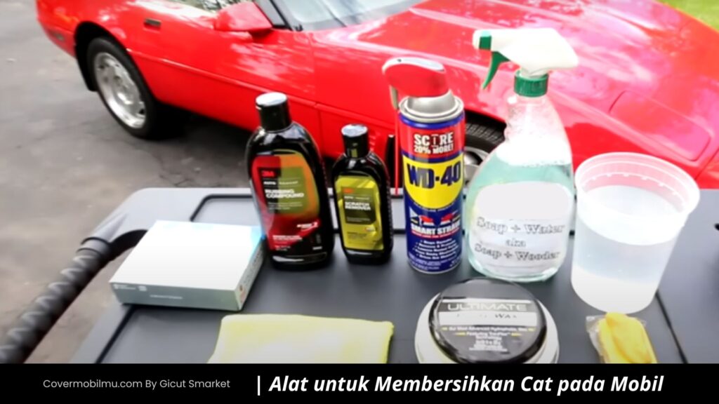 Peralatan untuk Menghilangkan Noda Cat di Mobil - Cover Mobilmu By Gicut Smarket