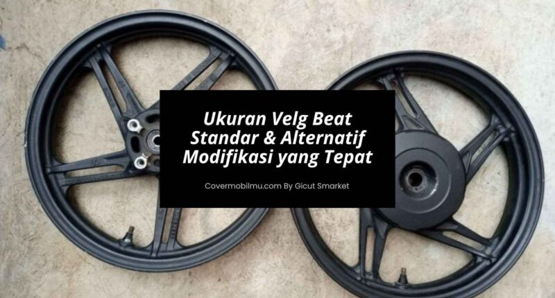 Ukuran Velg Beat Standar - Covermobilmu By Gicut Smarket