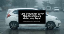 Cara Menyimpan Cover Mobil Saat Musim Hujan - Cover Mobilmu by Gicut Smarket