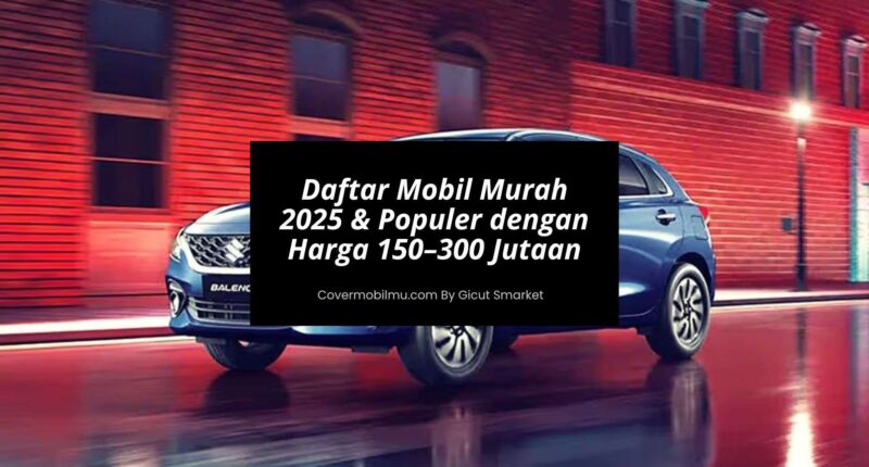 Daftar Mobil Murah 2025 - Cover Mobilmu by Gicut Smarket
