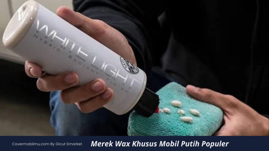 Merek Wax Khusus Mobil Putih - Cover Mobilmu by Gicut Smarket