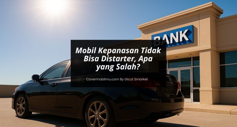 Mobil Tidak Bisa Distarter - Cover Mobilmu