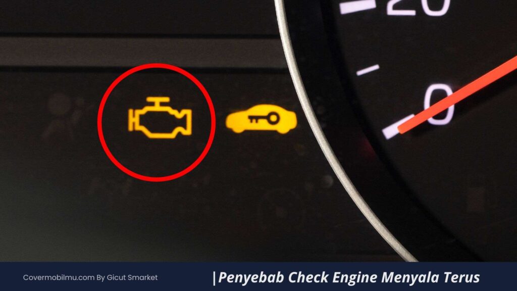Penyebab Check Engine Motor Menyala Terus - Cover Mobilmu By Gicut Smarket