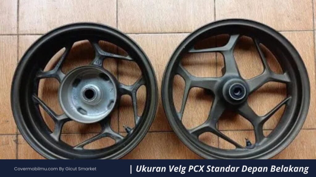 Ukuran Velg PCX Standar Depan Belakang - Cover Mobilmu by Gicut Smarket