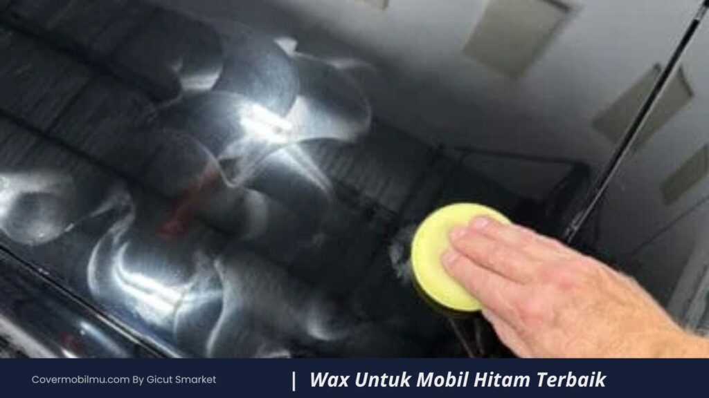 Wax Untuk Mobil Hitam - Cover Mobilmu By Gicut Smarket